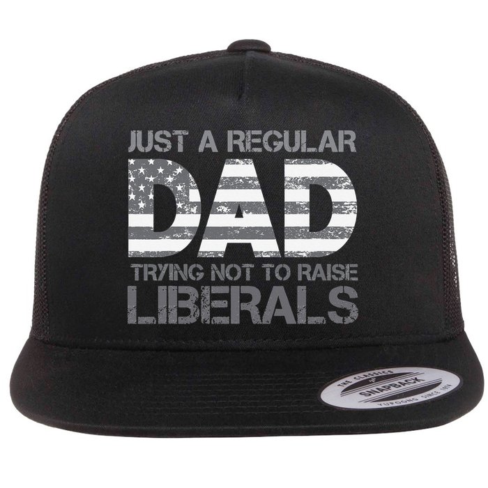 Just A Regular Dad Trying Not To Raise Liberals Father's Day Flatbill Hat