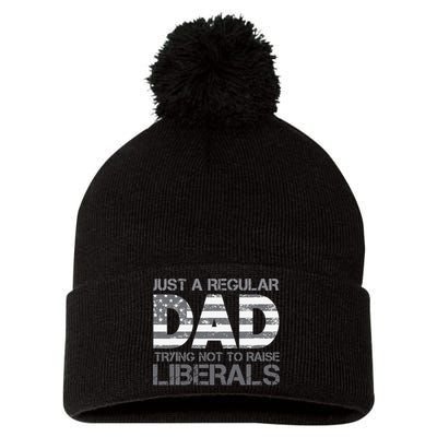 Just A Regular Dad Trying Not To Raise Liberals Father's Day Pom Pom 12in Knit Beanie