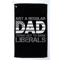 Just A Regular Dad Trying Not To Raise Liberals Father's Day Golf Towel