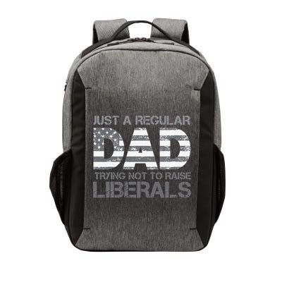 Just A Regular Dad Trying Not To Raise Liberals Father's Day Vector Backpack