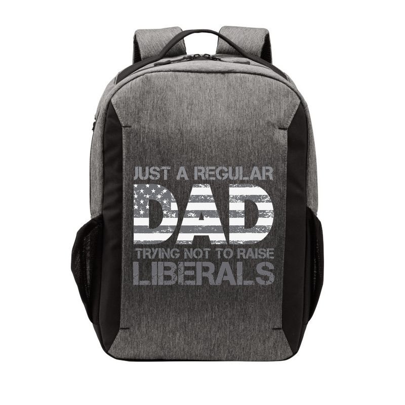Just A Regular Dad Trying Not To Raise Liberals Father's Day Vector Backpack