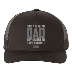 Just A Regular Dad Trying Not To Raise Liberals Yupoong Adult 5-Panel Trucker Hat