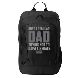 Just A Regular Dad Trying Not To Raise Liberals City Backpack