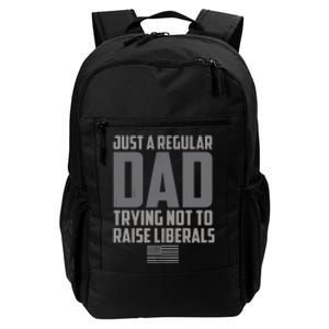 Just A Regular Dad Trying Not To Raise Liberals Daily Commute Backpack