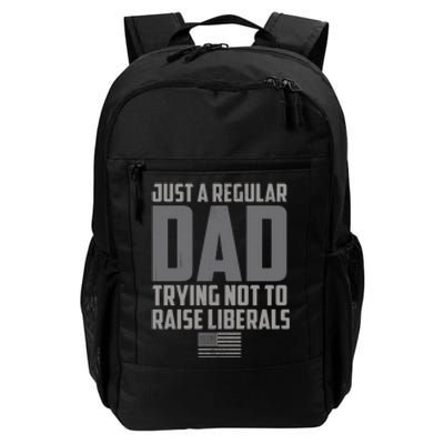 Just A Regular Dad Trying Not To Raise Liberals Daily Commute Backpack