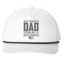 Just A Regular Dad Trying Not To Raise Liberals Snapback Five-Panel Rope Hat