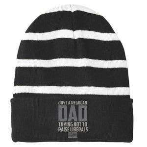 Just A Regular Dad Trying Not To Raise Liberals Striped Beanie with Solid Band