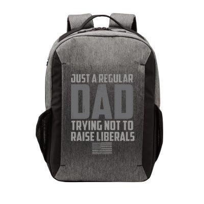 Just A Regular Dad Trying Not To Raise Liberals Vector Backpack