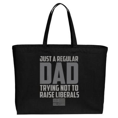 Just A Regular Dad Trying Not To Raise Liberals Cotton Canvas Jumbo Tote