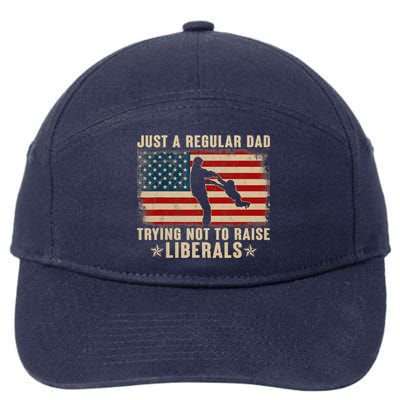 Just A Regular Dad Trying Not To Raise Liberals Father's Day 7-Panel Snapback Hat