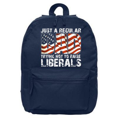 Just A Regular Dad Trying Not To Raise Liberals 4th July Son 16 in Basic Backpack