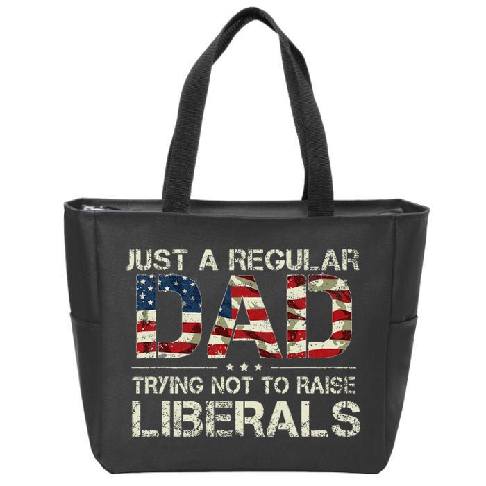 Just A Regular Dad Trying Not To Raise Liberals US Flag Zip Tote Bag