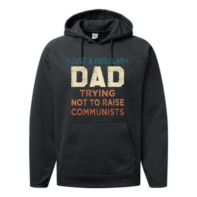 Just A Regular Dad Trying Not To Raise Communists Performance Fleece Hoodie