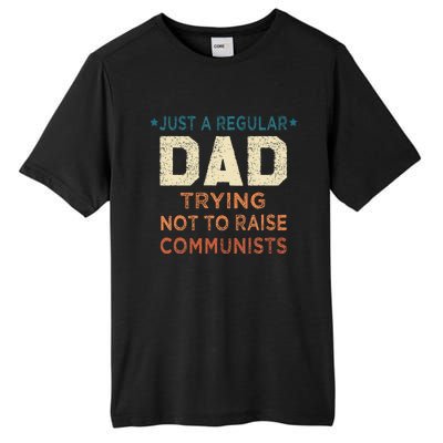 Just A Regular Dad Trying Not To Raise Communists Tall Fusion ChromaSoft Performance T-Shirt