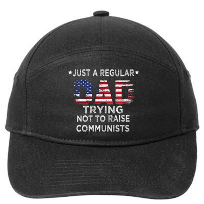 Just A Regular Dad Trying Not To Raise Communists 7-Panel Snapback Hat