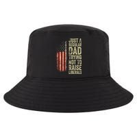 Just A Regular Dad Trying Not To Raise Liberals FatherS Day Cool Comfort Performance Bucket Hat