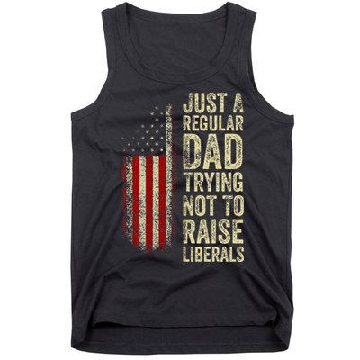 Just A Regular Dad Trying Not To Raise Liberals FatherS Day Tank Top
