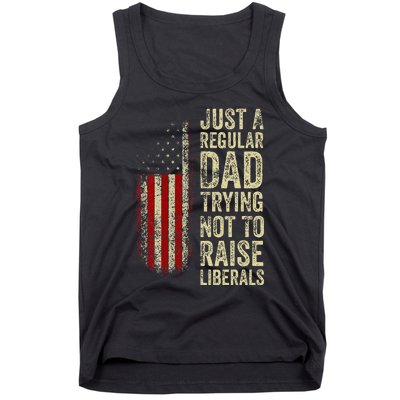 Just A Regular Dad Trying Not To Raise Liberals FatherS Day Tank Top