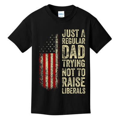 Just A Regular Dad Trying Not To Raise Liberals FatherS Day Kids T-Shirt