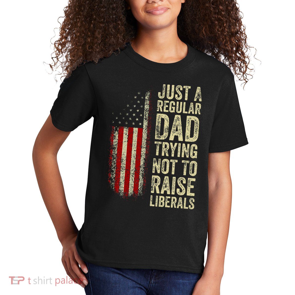 Just A Regular Dad Trying Not To Raise Liberals FatherS Day Kids T-Shirt