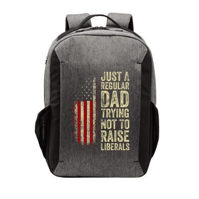 Just A Regular Dad Trying Not To Raise Liberals FatherS Day Vector Backpack
