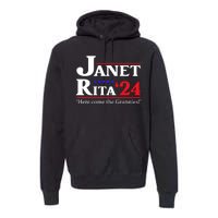 Janet And Rita 2024 Here Come The Grannies President Premium Hoodie