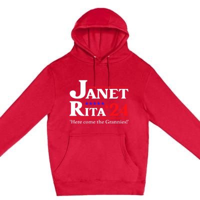 Janet And Rita 2024 Here Come The Grannies President Premium Pullover Hoodie