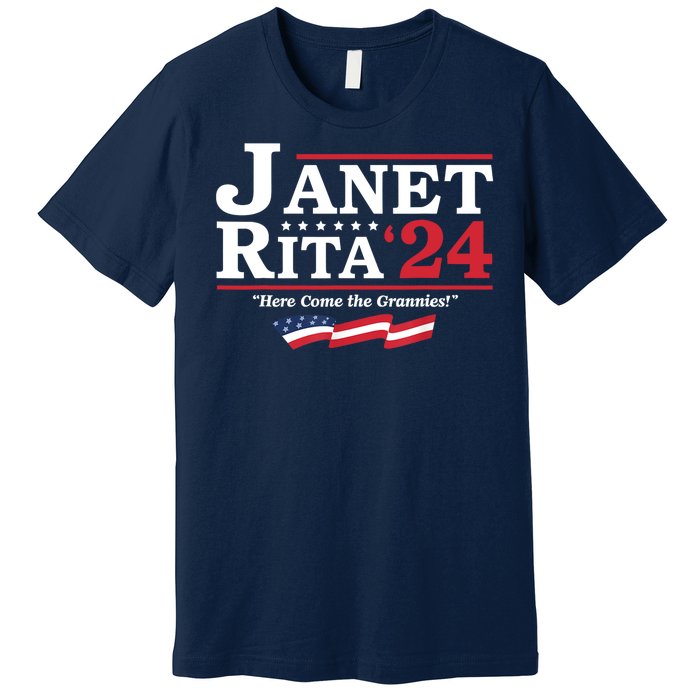 Janet And Rita For President 2024 Here Come The Grannies 24 Premium T-Shirt