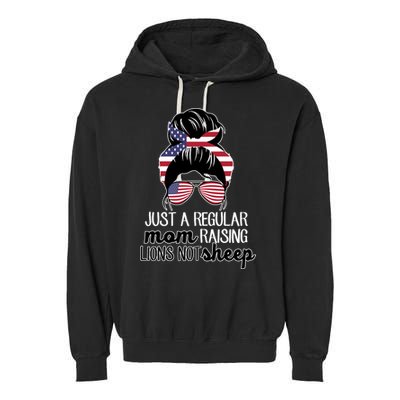 Just A Regular Mom Raising Lions Not Sheep Garment-Dyed Fleece Hoodie
