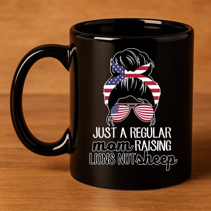 Just A Regular Mom Raising Lions Not Sheep 11oz C Handle Ceramic Mug
