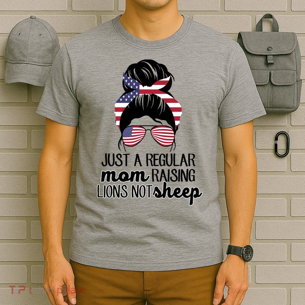 Just A Regular Mom Raising Lions Not Sheep T-Shirt