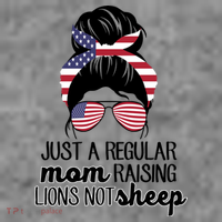 Just A Regular Mom Raising Lions Not Sheep T-Shirt