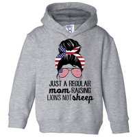 Just A Regular Mom Raising Lions Not Sheep Toddler Hoodie