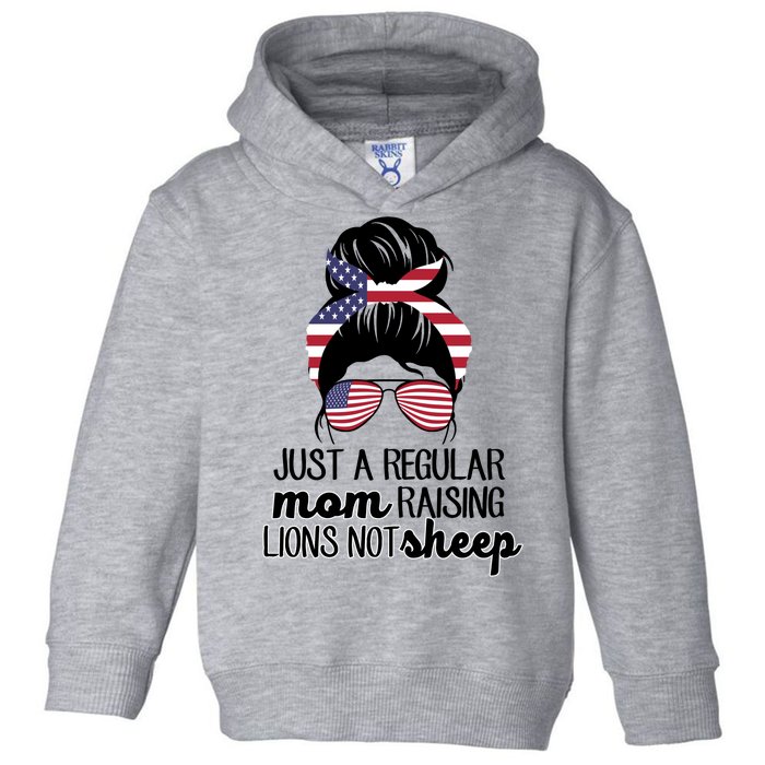 Just A Regular Mom Raising Lions Not Sheep Toddler Hoodie