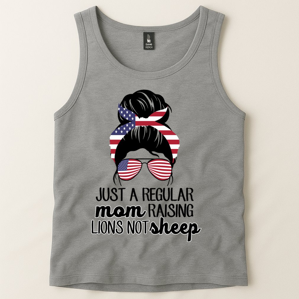 Just A Regular Mom Raising Lions Not Sheep Tank Top