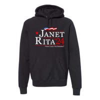 Janet And Rita For President 2024 Premium Hoodie