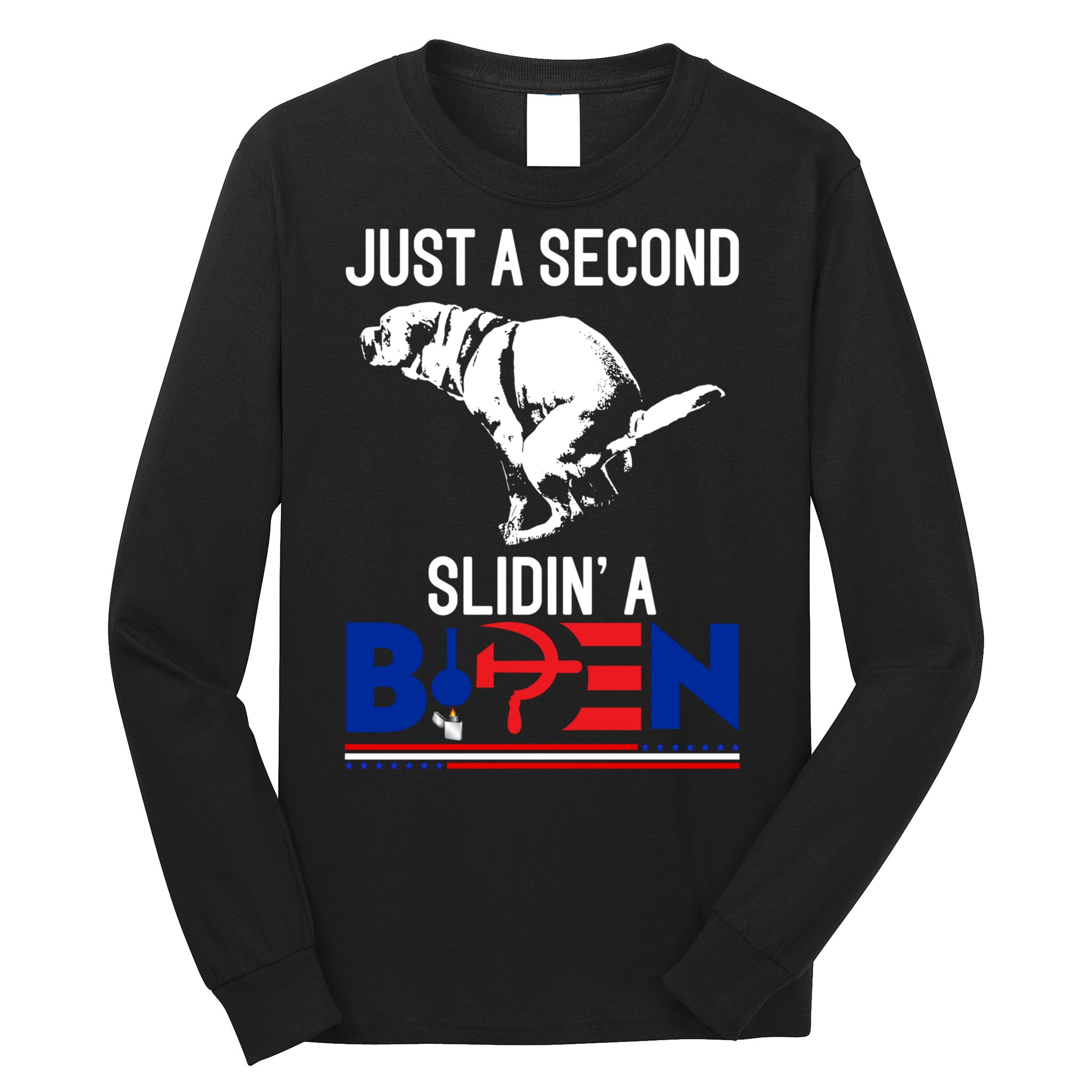Just A Second Slidin' A Biden Long Sleeve Shirt