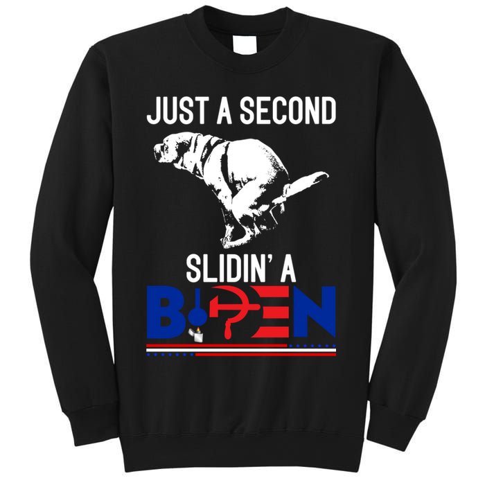 Just A Second Slidin' A Biden Sweatshirt