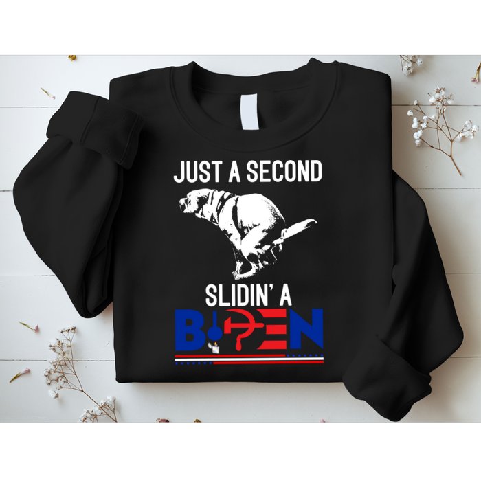 Just A Second Slidin' A Biden Sweatshirt
