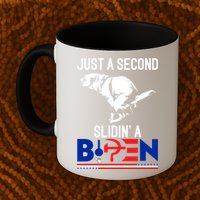 Just A Second Slidin' A Biden Mug
