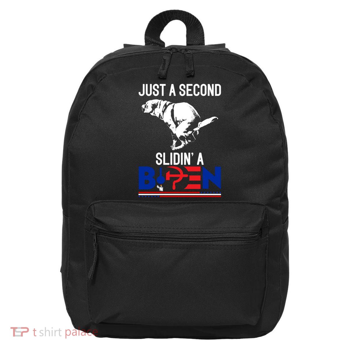 Just A Second Slidin' A Biden 16 in Basic Backpack