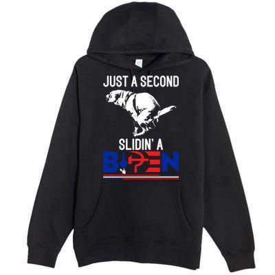 Just A Second Slidin' A Biden Premium Pullover Hoodie
