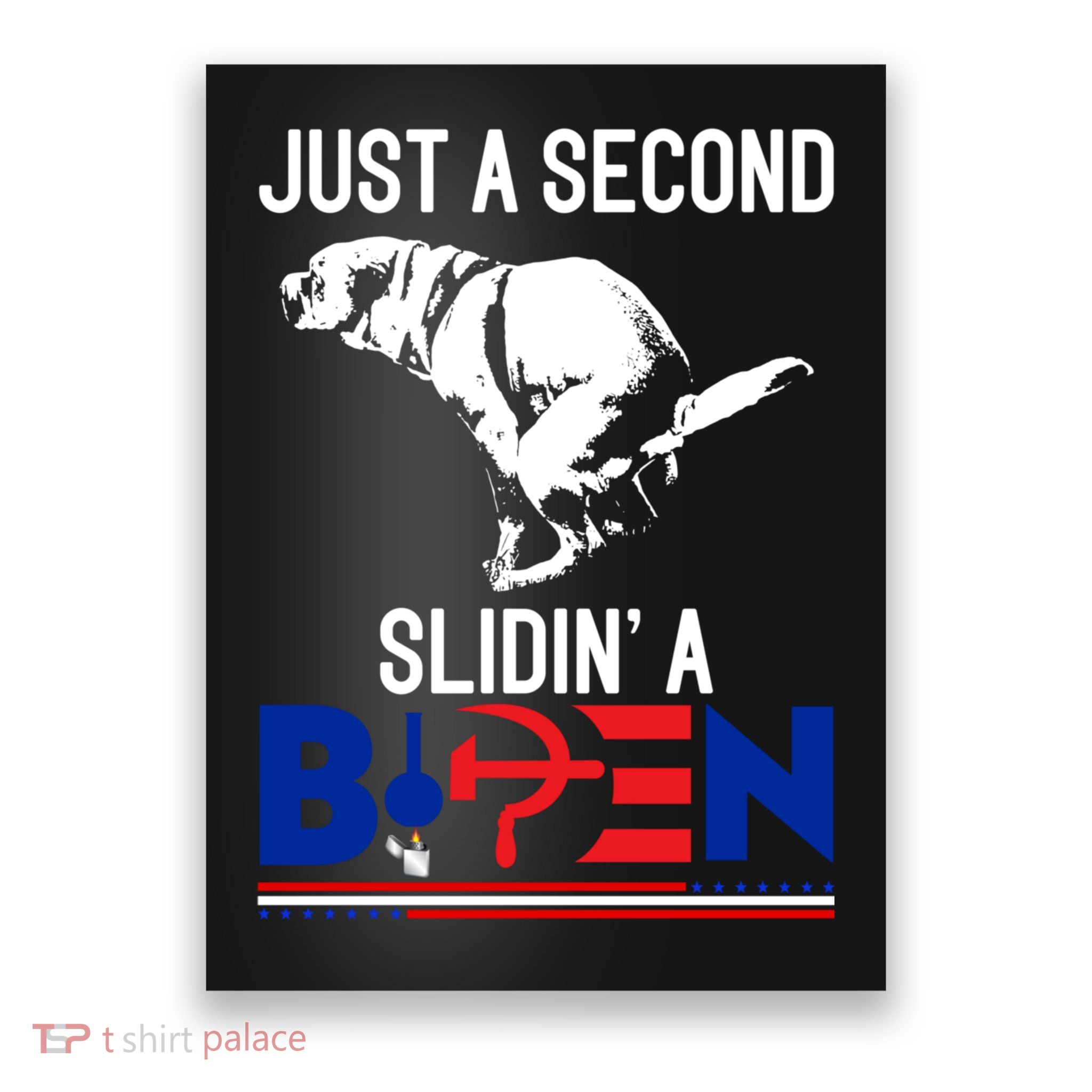 Just A Second Slidin' A Biden Poster
