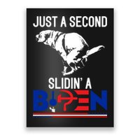 Just A Second Slidin' A Biden Poster