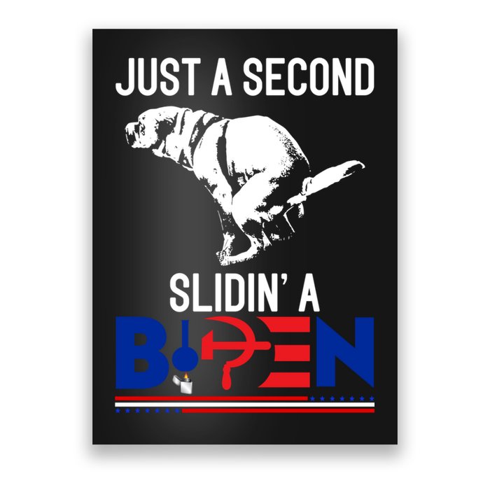 Just A Second Slidin' A Biden Poster