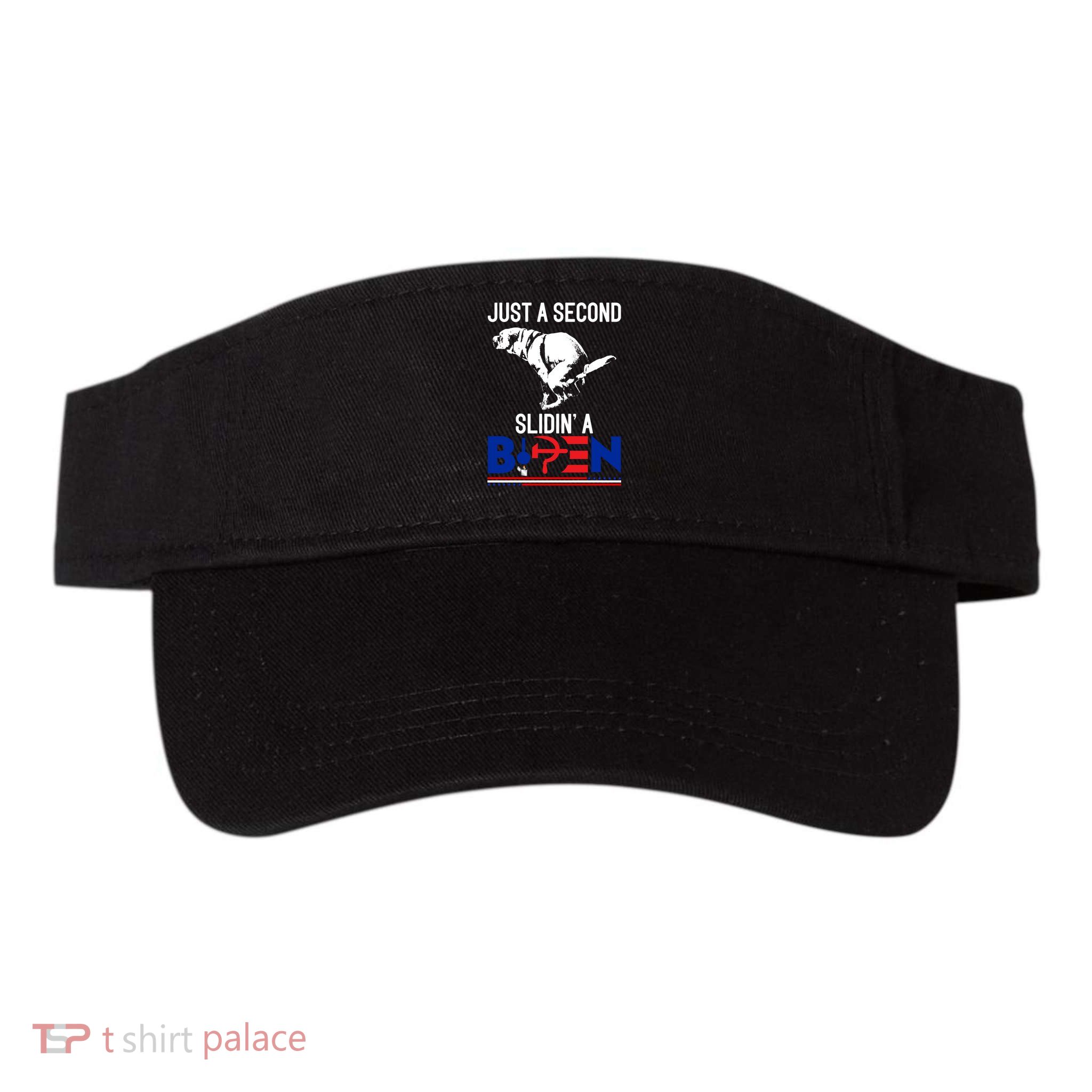 Just A Second Slidin' A Biden Visor