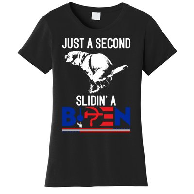 Just A Second Slidin' A Biden Women's T-Shirt