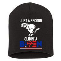 Just A Second Slidin' A Biden Short Acrylic Beanie