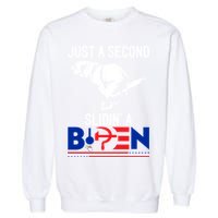 Just A Second Slidin' A Biden Garment-Dyed Sweatshirt