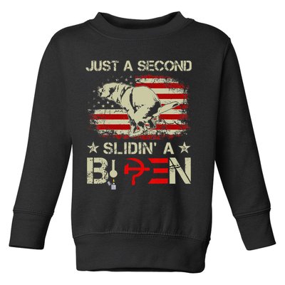 Just A Second Slidin A Biden Funny Saying Biden President Toddler Sweatshirt